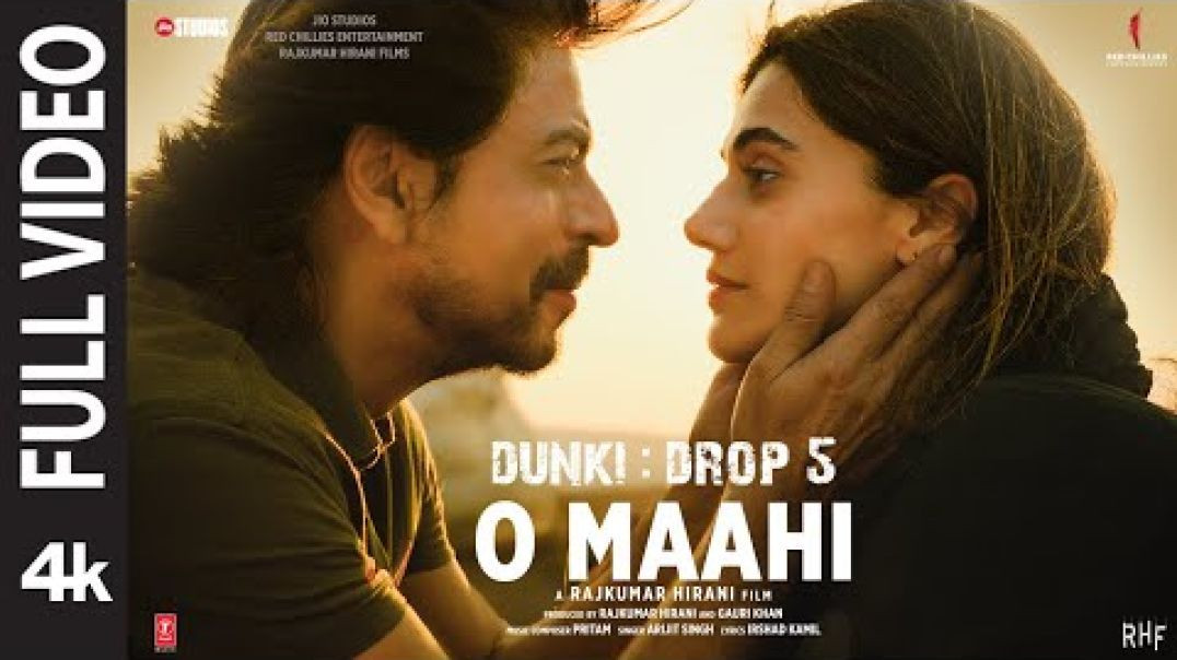 Dunki: O Maahi (Full Video) | Shah Rukh Khan | Taapsee Pannu | Pritam | Arijit Singh | Irshad Kami
