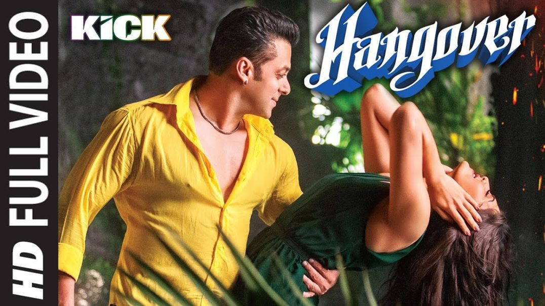 Hangover Full Video Song _ Kick _ Salman Khan, Jacqueline Fernandez _ Meet Bros Anjjan