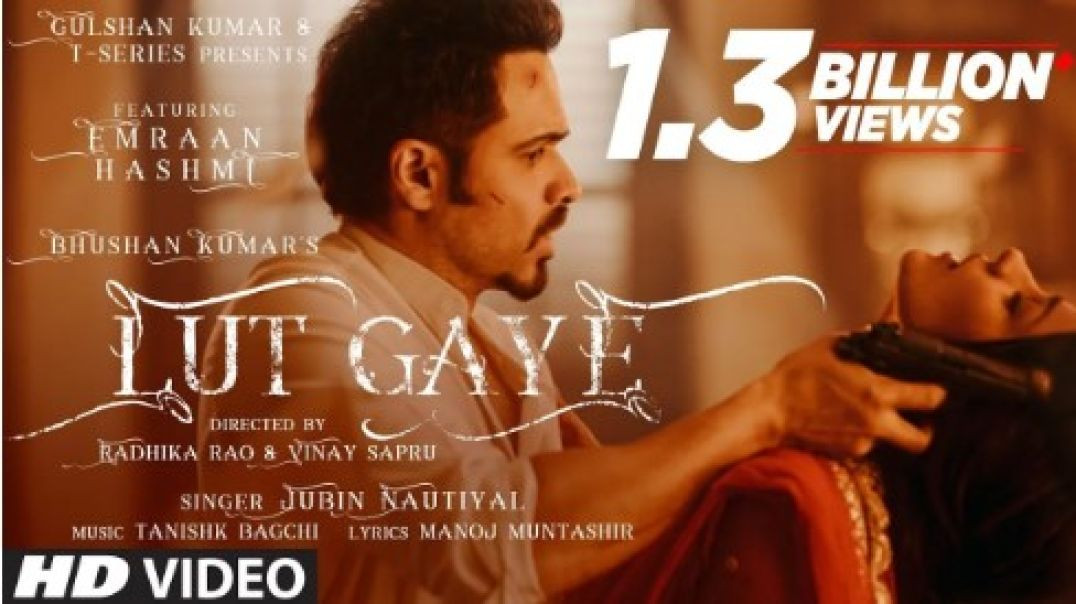 ⁣Lut Gaye (Full Song) Emraan Hashmi, Yukti | Jubin N, Tanishk B, Manoj M | Bhushan K | Radhika-Vinay